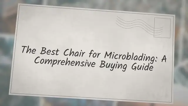 'Video thumbnail for The Best Chair for Microblading: A Comprehensive Buying Guide'