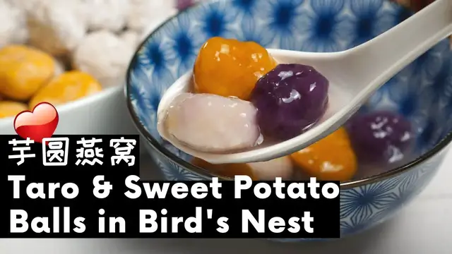 'Video thumbnail for Bird's Nest with Sweet Potato and Taro Balls 芋圆/地瓜圆燕窝'