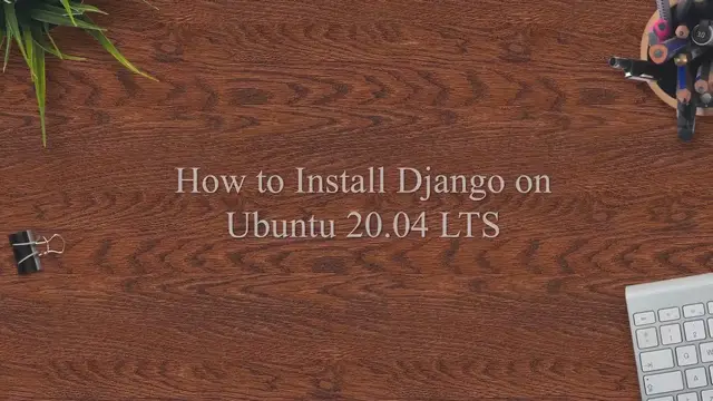 'Video thumbnail for How to Install Django on Ubuntu 20.04 LTS | 4 Easy Steps'