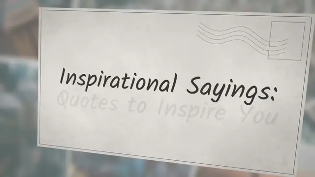 'Video thumbnail for Inspirational Sayings: Quotes to Inspire You'