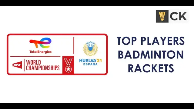 'Video thumbnail for BWF World Championship 2021 Top Players' Badminton Rackets'