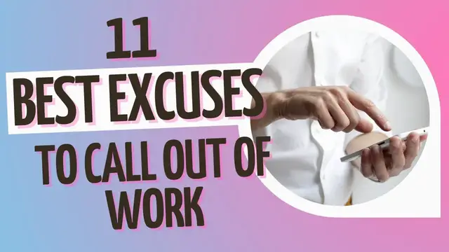 'Video thumbnail for 11 Best Excuses to Call Out of Work'