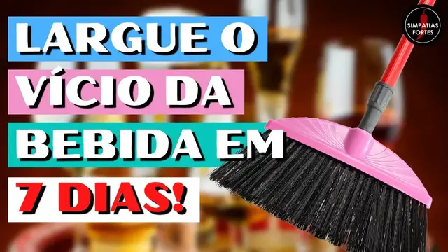 'Video thumbnail for SIMPATIA PARA PARAR DE BEBER COM VASSOURA - Largue o vício com essa SIMPATIA FORTE'