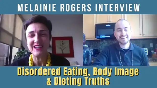 'Video thumbnail for Disordered Eating, Body Image and Dieting Truths With Melainie Rogers - Eating Enlightenment Podcast'