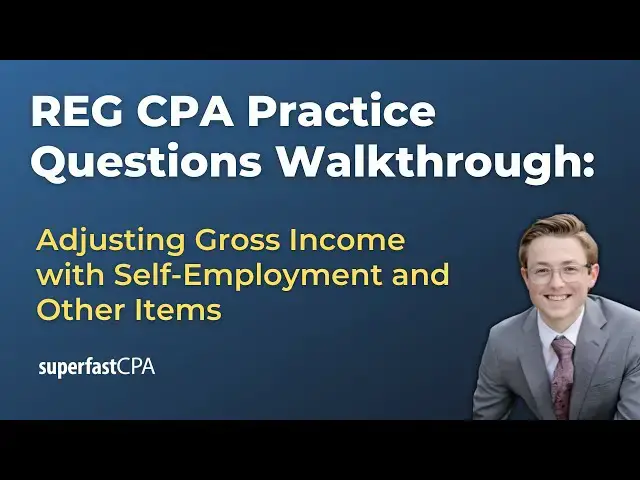 'Video thumbnail for REG CPA Practice Questions: Adjusting Gross Income with Self-Employment and Other Items'