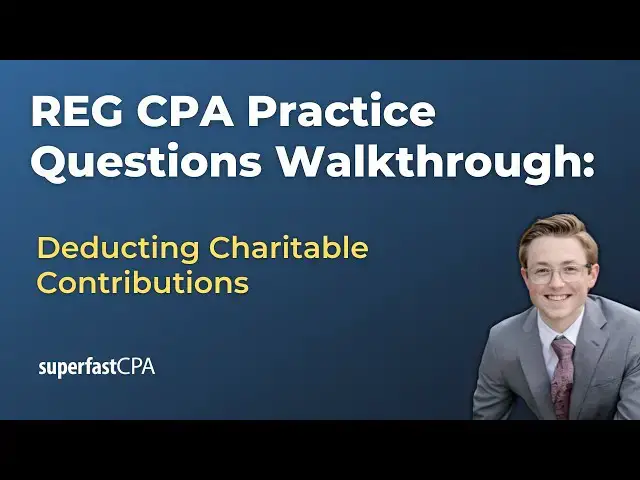 'Video thumbnail for REG CPA Practice Questions: Deducting Charitable Contributions'