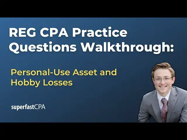 'Video thumbnail for REG CPA Practice Questions: Personal-Use Asset and Hobby Losses'