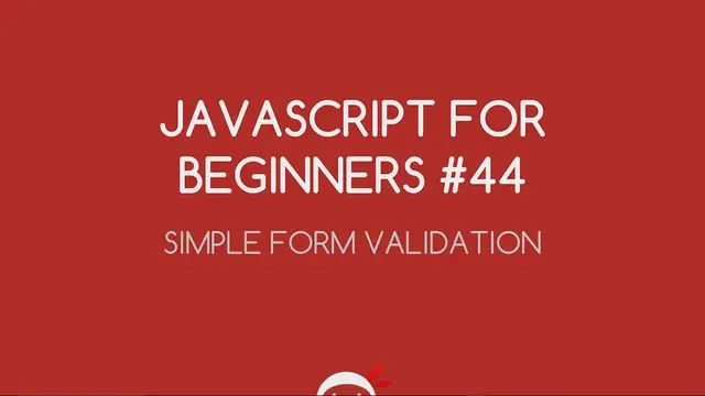 'Video thumbnail for JavaScript Tutorial For Beginners #44 - VERY Simple Form Validation'