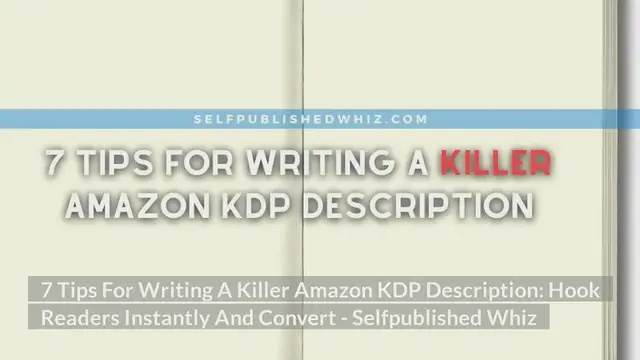 'Video thumbnail for 7 Tips For Writing A Killer Amazon KDP Description: Hook Readers Instantly And Convert'