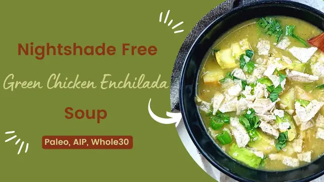 'Video thumbnail for Nightshade Free Green Chicken Enchilada Soup (Paleo, AIP, Whole30)'