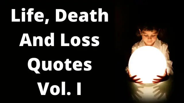 'Video thumbnail for Quotes For Life Death % Loss Vol. I'
