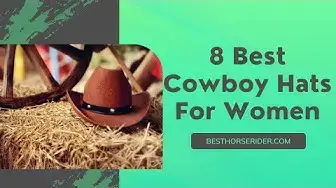 'Video thumbnail for 8 Best Cowboy Hats For Women'