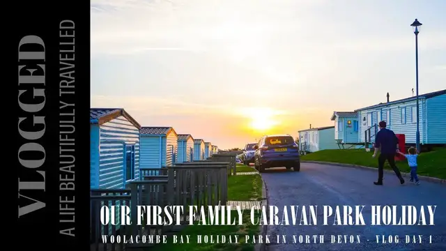 'Video thumbnail for Our First Family Caravan Park Holiday - Woolacombe Bay Holiday Park in North Devon - Vlog Day 1'
