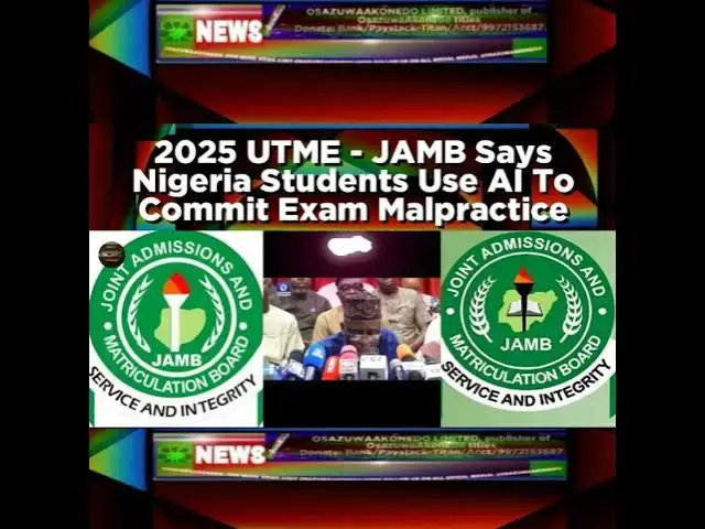 'Video thumbnail for 2025 UTME - JAMB Says Nigeria Students Use AI To Commit Exam Malpractice'