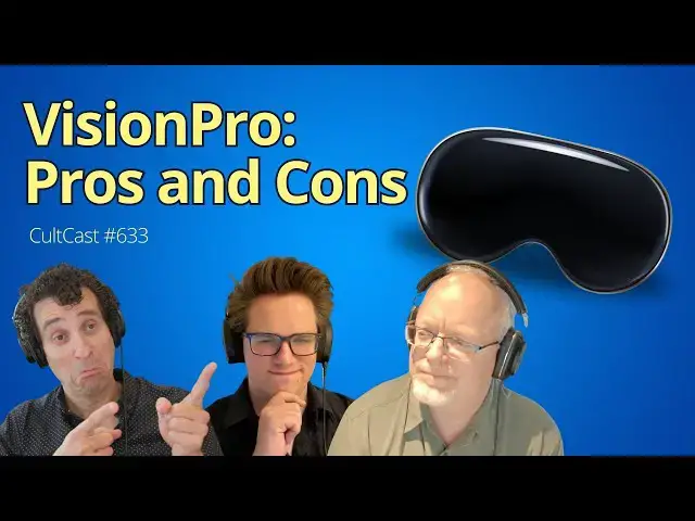 'Video thumbnail for Pros and Cons - our honest hands-on reviews of Vision Pro (CultCast #633)'