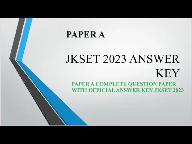 'Video thumbnail for JKSET 2023 Answer Key JKSET2023 ANSWER PAPER A'