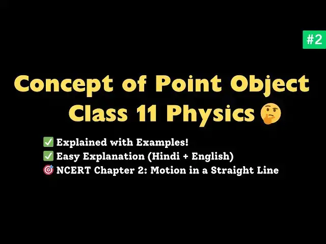 'Video thumbnail for 🔴 Point Object in Physics | Class 11 | Motion in a Straight Line | NCERT Physics'