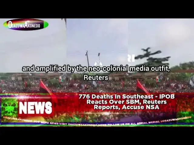 'Video thumbnail for 776 Deaths In Southeast   IPOB Reacts Over SBM, Reuters Reports, Accuse NSA'