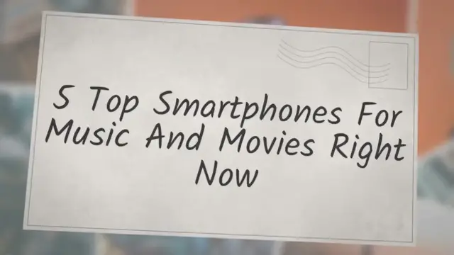 'Video thumbnail for 5 Top Smartphones for Music and Movies Right Now'
