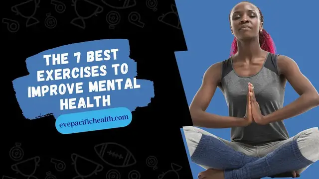 'Video thumbnail for The 7 Best Exercises to Improve Mental Health'