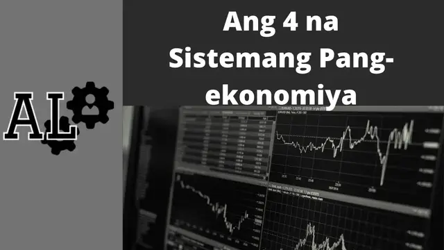 'Video thumbnail for 4 na Sistemang Pang-ekonomiya'