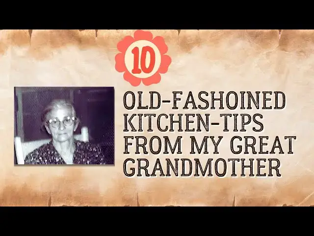 'Video thumbnail for Kitchen Tips From My Great Grandmother'
