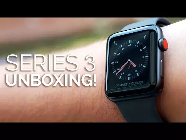 'Video thumbnail for Apple Watch Series 3 Unboxing & First Impressions'