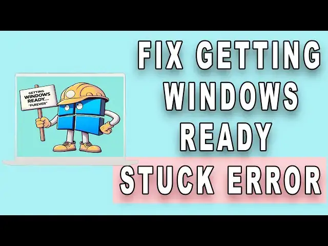 'Video thumbnail for How to fix the Getting Windows Ready stuck error'