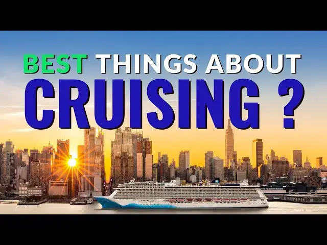 'Video thumbnail for 7 Best Things About Cruising ?'