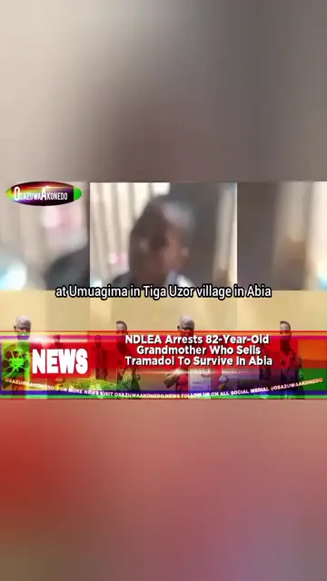 'Video thumbnail for NDLEA Arrests 82-Year-Old  Grandmother Who Sells Tramadol To Survive In Abia  '