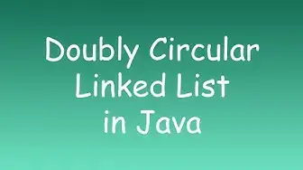 'Video thumbnail for Doubly Circular Linked List -- Linked List Tutorial Video'