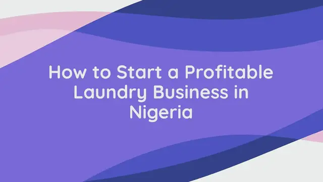 'Video thumbnail for How To Start A Laundry Business In Nigeria (Top Secrets )'