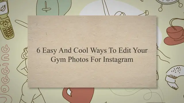 'Video thumbnail for 6 Easy And Cool Ways To Edit Your Gym Photos For Instagram'
