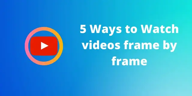 'Video thumbnail for 5 Ultimate ways to watch YouTube video frame by frame and take Screenshots'