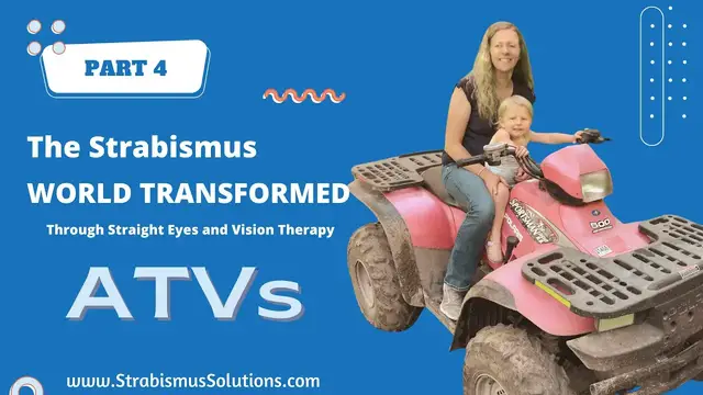 'Video thumbnail for PART 4: ATVs The Strabismus World Transformed Through Vision Therapy and Straight Eyes'