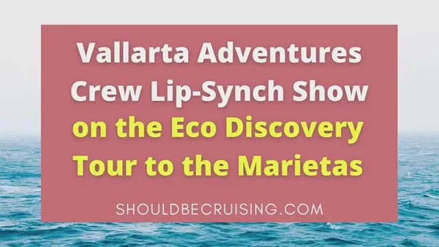 'Video thumbnail for Vallarta Adventures Crew Lip Synch Show Marietas Islands Eco Discovery Tour'