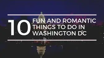 'Video thumbnail for 10 Fun & Romantic Things to do in Washington'