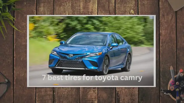 'Video thumbnail for Top 7 Best Tires For Toyota Camry In 2023'