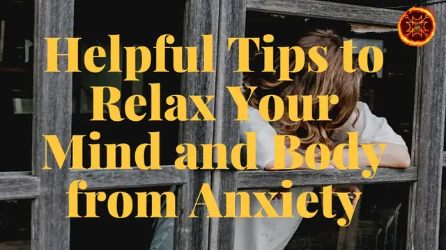 'Video thumbnail for 6 Helpful Tips to Relax Your Mind and Body from Anxiety'