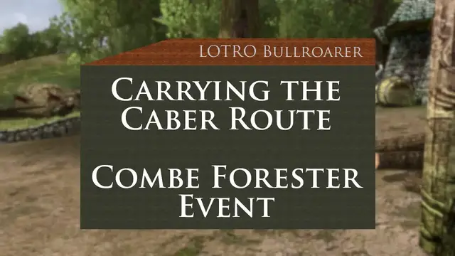 'Video thumbnail for Carrying the Caber Route -  LOTRO Combe Forester Event - I'm a Lumberjack Quest'