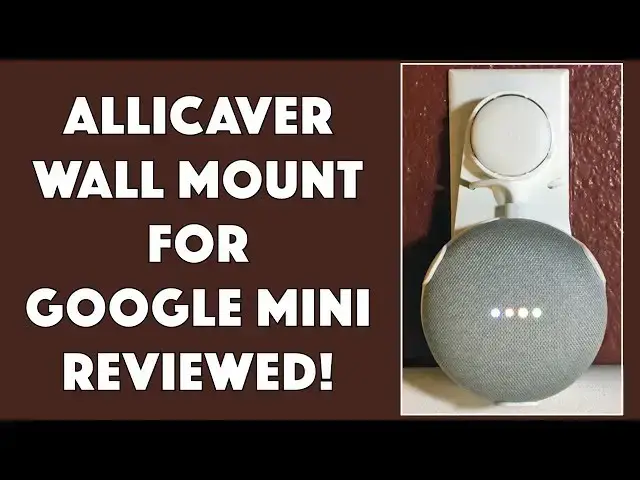 'Video thumbnail for ALLICAVER Wall Mount for Google Home Mini -- REVIEWED'