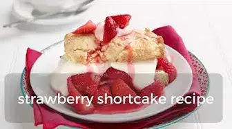 'Video thumbnail for strawberry shortcake recipe'