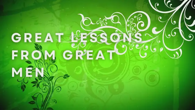'Video thumbnail for Great Lessons From Great Men'