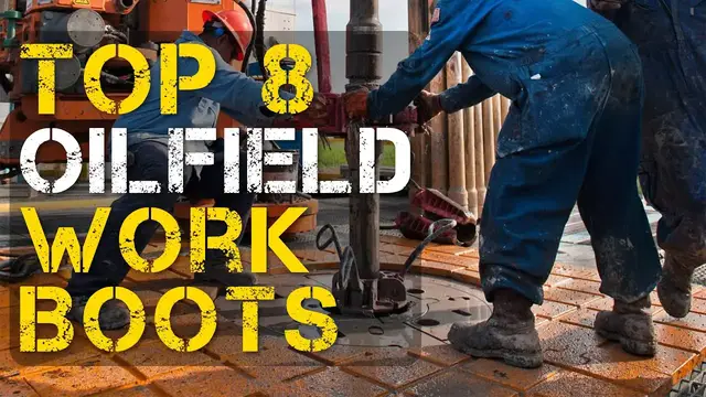 'Video thumbnail for 8 Best Oilfield Work Boots'