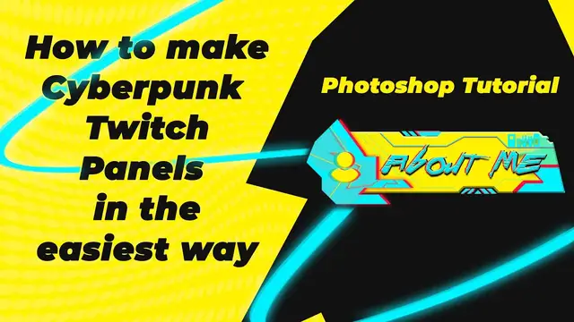 'Video thumbnail for Clean Cyberpunk 2077 Twitch Panel Tutorial | How to make in easy way | Photoshop Tutorial'