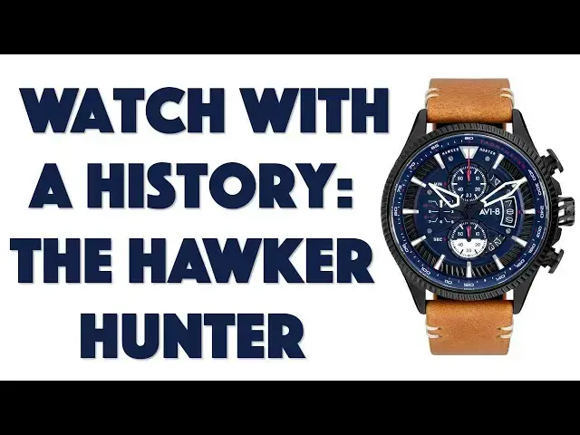 'Video thumbnail for The Historic AVI-8 Hawker Hunter Watch - Reviewed!'