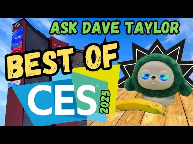 'Video thumbnail for Ask Dave Taylor On the Scene at CES 2025 Las Vegas'