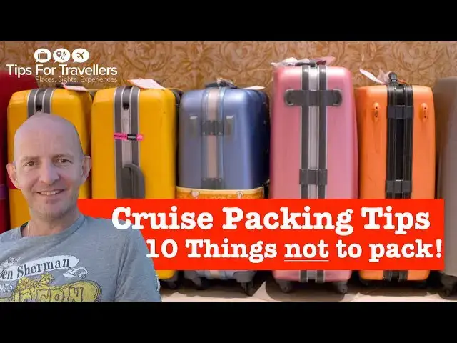 'Video thumbnail for Cruise Packing Tips. The 10 Things NOT To Pack Ever!'