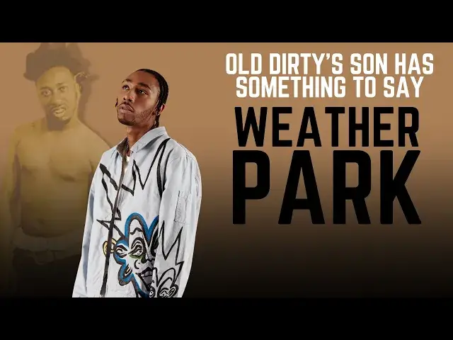 'Video thumbnail for Weather Park: Ol' Dirty Bastard's Son Out To Dominate Drill Rap And Continue The Wu-Tang Legacy'