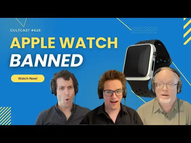 'Video thumbnail for It happened — Apple Watch is BANNED! (CultCast #626)'